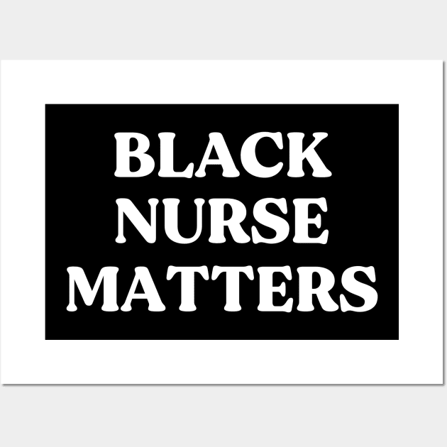 Black Nurse Matters Wall Art by twentysevendstudio